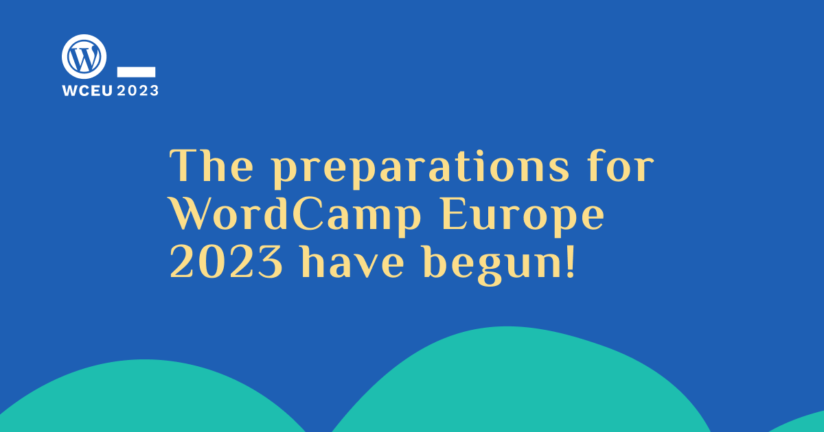 The preparations for WordCamp Europe 2023 have begun!