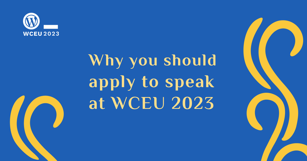 Why you should apply to speak at WordCamp Europe 2023