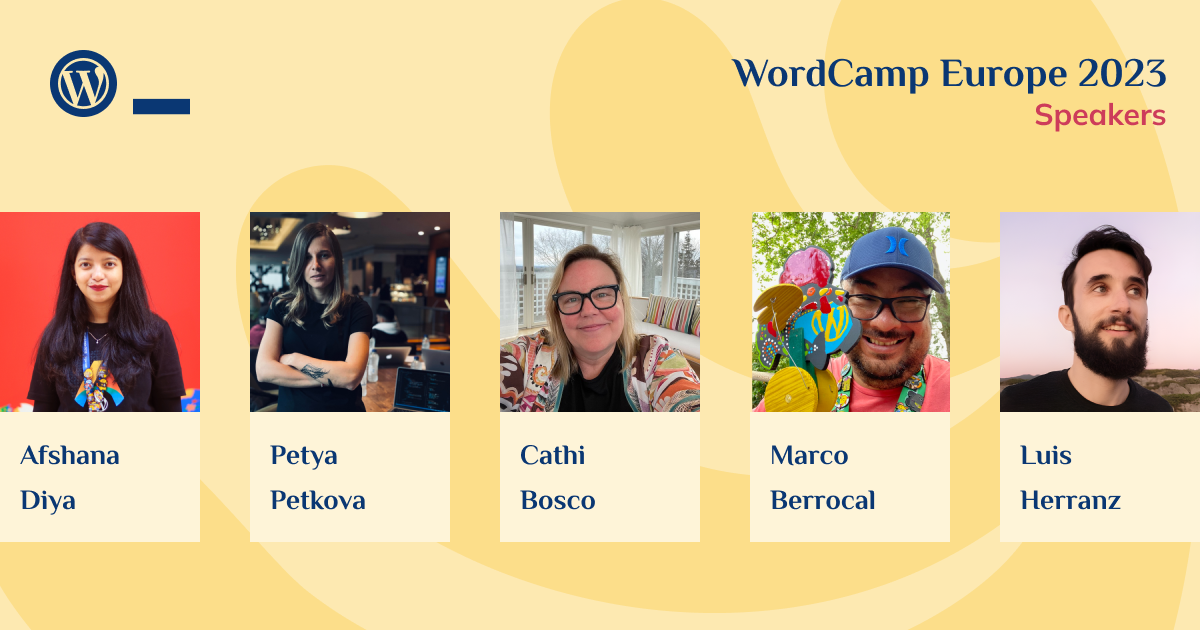Image of speakers for WordCamp Europe 2023 - Afshana Diya, Petya Petkova, Cathi Bosco, Marco Berrocal, Luis Herranz