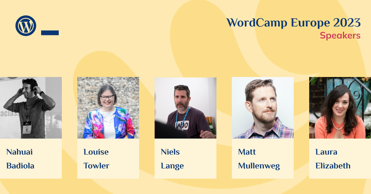 Image of speakers for WordCamp Europe 2023 - Nahaui Badiola, Louise Towler, Niels Lange, Matt Mullenweg, Laura Elizabeth