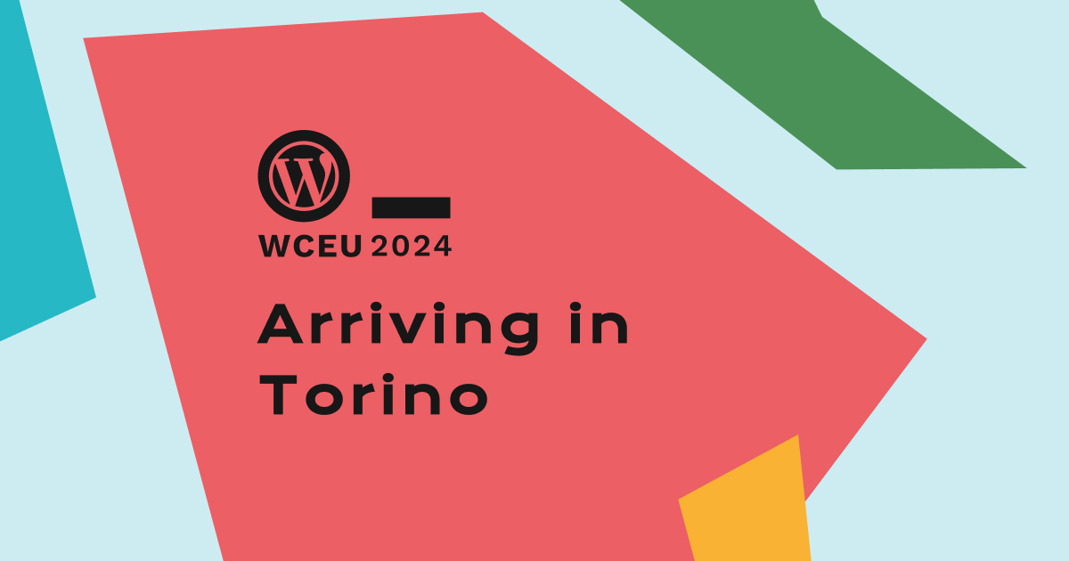 Arriving in Torino for WordCamp Europe